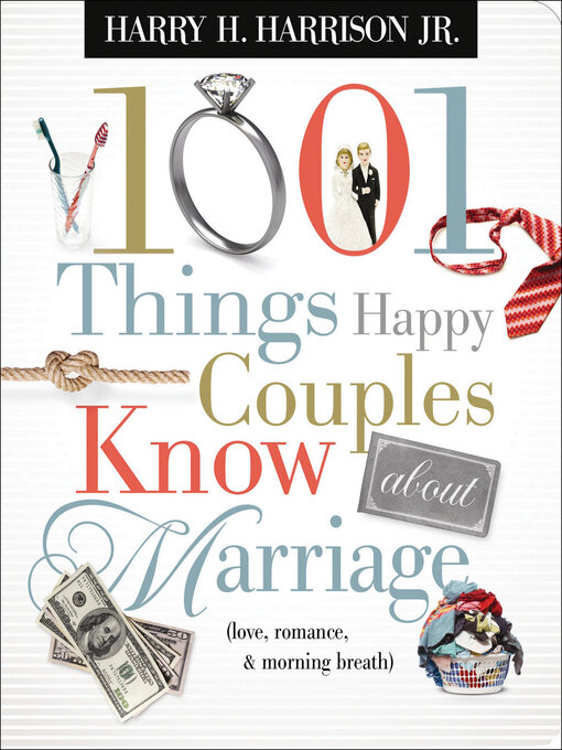 Title details for 1001 Things Happy Couples Know about Marriage (Love, Romance, & Morning Breath) by Harry H. Harrison - Available